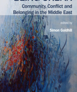 Being Urban: Community, Conflict and Belonging in the Middle East eBook