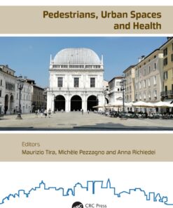 Pedestrians, Urban Spaces and Health: Proceedings of the XXIV International Conference on Living and Walking in Cities (LWC, September 12-13, 2019, Brescia, Italy) eBook