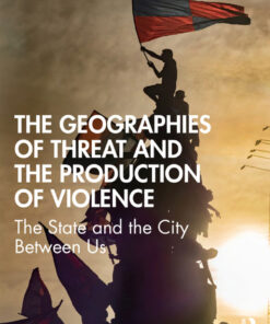 The Geographies of Threat and the Production of Violence: The State and the City Between Us eBook