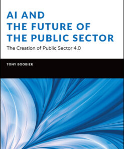 AI and the Future of the Public Sector: The Creation of Public Sector 4.0 eBook