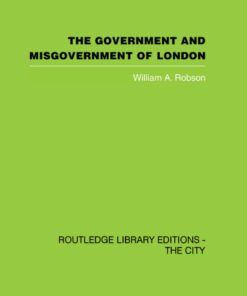 The Government and Misgovernment of London eBook