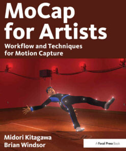 MoCap for Artists: Workflow and Techniques for Motion Capture eBook