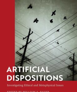 Artificial Dispositions: Investigating Ethical and Metaphysical Issues eBook