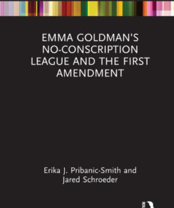 Emma Goldman’s No-Conscription League and the First Amendment eBook