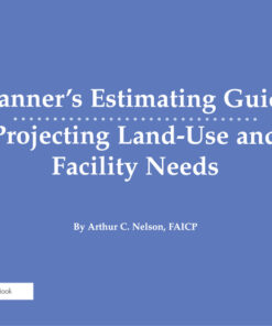 Planner's Estimating Guide: Projecting Land-Use and Facility Needs eBook