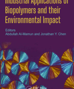 Industrial Applications of Biopolymers and their Environmental Impact, 1st Edition eBook