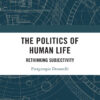 The Politics of Human Life: Rethinking Subjectivity eBook