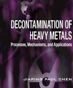 Decontamination of Heavy Metals: Processes, Mechanisms, and Applications eBook