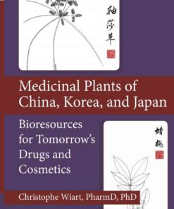 Medicinal Plants of China, Korea, and Japan: Bioresources for Tomorrow's Drugs and Cosmetics eBook