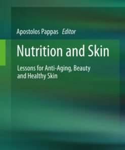Nutrition and Skin: Lessons for Anti-Aging, Beauty and Healthy Skin eBook