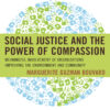 Social Justice and the Power of Compassion: Meaningful Involvement of Organizations Improving the Environment and Community eBook