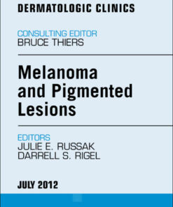 Melanoma and Pigmented Lesions, An Issue of Dermatologic Clinics eBook