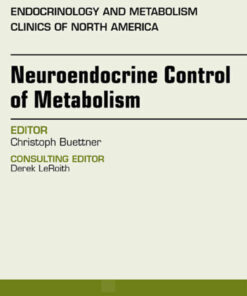 Neuroendocrine Control of Metabolism, An Issue of Endocrinology and Metabolism Clinics eBook