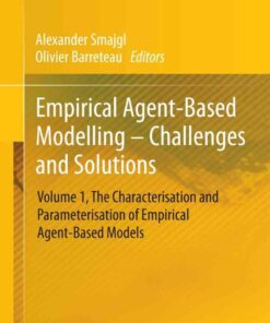 Empirical Agent-Based Modelling - Challenges and Solutions: Volume 1, The Characterisation and Parameterisation of Empirical Agent-Based Models eBook