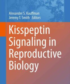 Kisspeptin Signaling in Reproductive Biology eBook