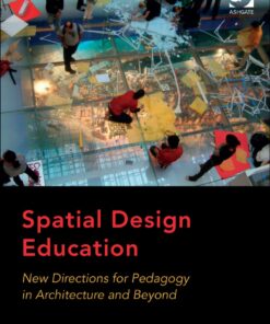 Spatial Design Education: New Directions for Pedagogy in Architecture and Beyond eBook
