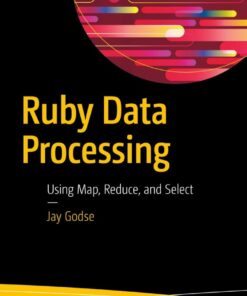 Ruby Data Processing: Using Map, Reduce, and Select eBook