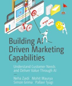 Building AI Driven Marketing Capabilities: Understand Customer Needs and Deliver Value Through AI eBook