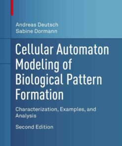 Cellular Automaton Modeling of Biological Pattern Formation: Characterization, Examples, and Analysis eBook