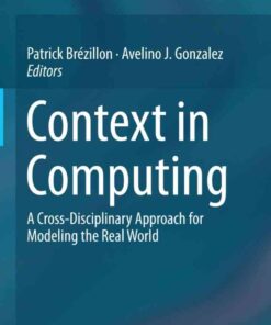 Context in Computing: A Cross-Disciplinary Approach for Modeling the Real World eBook