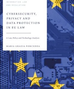 Cybersecurity, Privacy and Data Protection in EU Law: A Law, Policy and Technology Analysis eBook