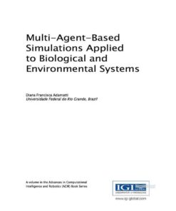 Multi-Agent-Based Simulations Applied to Biological and Environmental Systems eBook