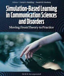 Simulation-Based Learning in Communication Sciences and Disorders: Moving From Theory to Practice eBook