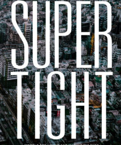 Supertight: Models for Living and Making Culture in Dense Urban Environments eBook