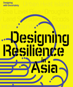 Design Resilience in Asia: Thinking the Unpredictable, Designing with Uncertainty eBook