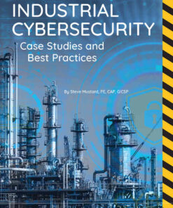 Industrial Cybersecurity: Case Studies and Best Practices eBook