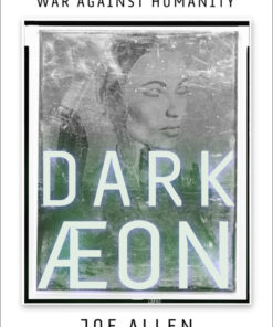 Dark Aeon: Transhumanism and the War Against Humanity eBook