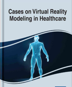 Cases on Virtual Reality Modeling in Healthcare eBook