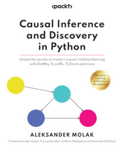 Causal Inference and Discovery in Python: Unlock the secrets of modern causal machine learning with DoWhy, EconML, PyTorch and more eBook