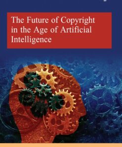 The Future of Copyright in the Age of Artificial Intelligence eBook