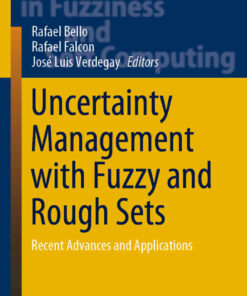 Uncertainty Management with Fuzzy and Rough Sets: Recent Advances and Applications eBook