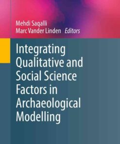 Integrating Qualitative and Social Science Factors in Archaeological Modelling eBook
