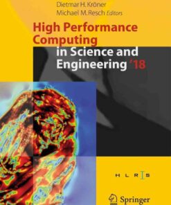 High Performance Computing in Science and Engineering ' 18: Transactions of the High Performance Computing Center, Stuttgart (HLRS) 2018 eBook