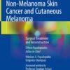 Non-Melanoma Skin Cancer and Cutaneous Melanoma: Surgical Treatment and Reconstruction eBook