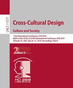 Cross-Cultural Design. Culture and Society 11th International Conference, CCD 2019, Held as Part of the 21st HCI International Conference, HCII 2019, Orlando, FL, USA, July 26–31, 2019,Proceedings, Part II eBook