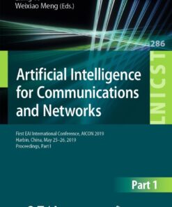 Artificial Intelligence for Communications and Networks: First EAI International Conference, AICON 2019, Harbin, China, May 25–26, 2019, Proceedings, Part I eBook
