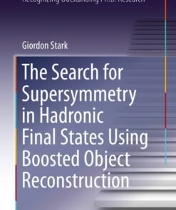 The Search for Supersymmetry in Hadronic Final States Using Boosted Object Reconstruction eBook