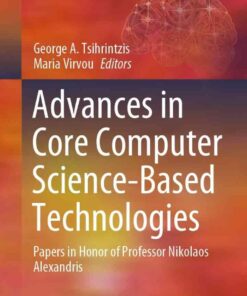 Advances in Core Computer Science-Based Technologies: Papers in Honor of Professor Nikolaos Alexandris eBook