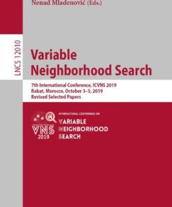 Variable Neighborhood Search: 7th International Conference, ICVNS 2019, Rabat, Morocco, October 3–5, 2019, Revised Selected Papers eBook