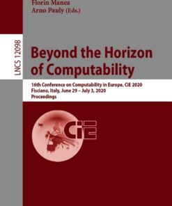 Beyond the Horizon of Computability: 16th Conference on Computability in Europe, CiE 2020, Fisciano, Italy, June 29–July 3, 2020, Proceedings eBook