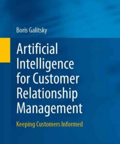 Artificial Intelligence for Customer Relationship Management: Keeping Customers Informed eBook