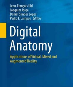 Digital Anatomy: Applications of Virtual, Mixed and Augmented Reality eBook