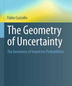 The Geometry of Uncertainty: The Geometry of Imprecise Probabilities eBook