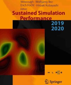 Sustained Simulation Performance 2019 and 2020 Proceedings of the Joint Workshop on Sustained Simulation Performance, University of Stuttgart (HLRS) and Tohoku University, 2019: and 2020 eBook
