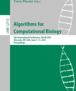 Algorithms for Computational Biology: 8th International Conference, AlCoB 2021, Missoula, MT, USA, June 7–11, 2021, Proceedings eBook
