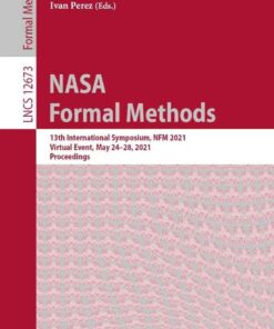 NASA Formal Methods: 13th International Symposium, NFM 2021, Virtual Event, May 24–28, 2021, Proceedings eBook